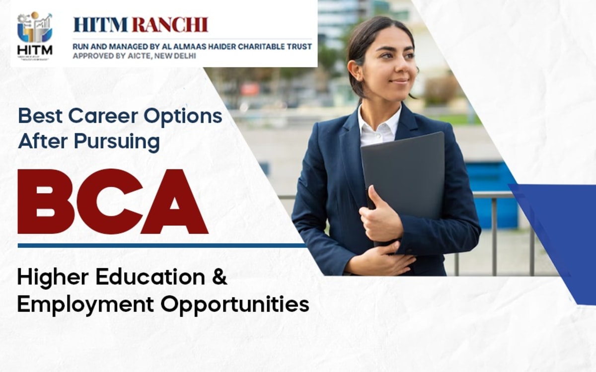 Best Career Options After Pursuing BCA: Higher Education & Employment Opportunities