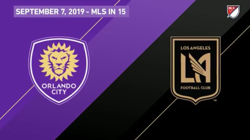 MLS in 15: ORL vs. LAFC | September 7, 2019