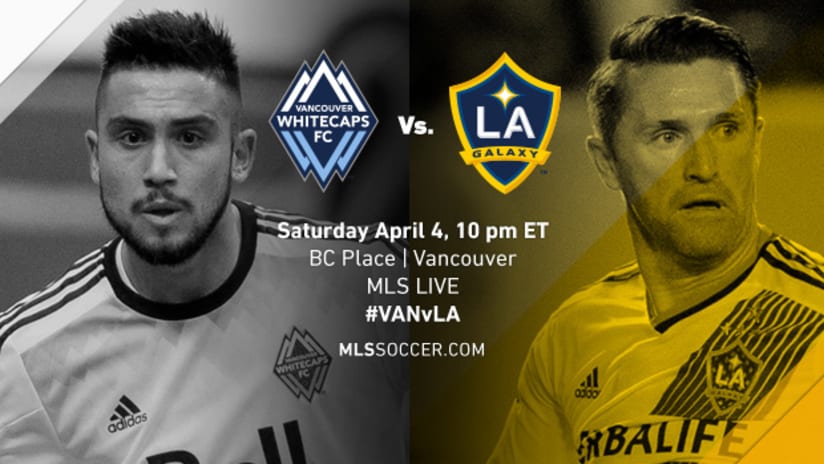 Vancouver Whitecaps vs. LA Galaxy, April 4, 2015