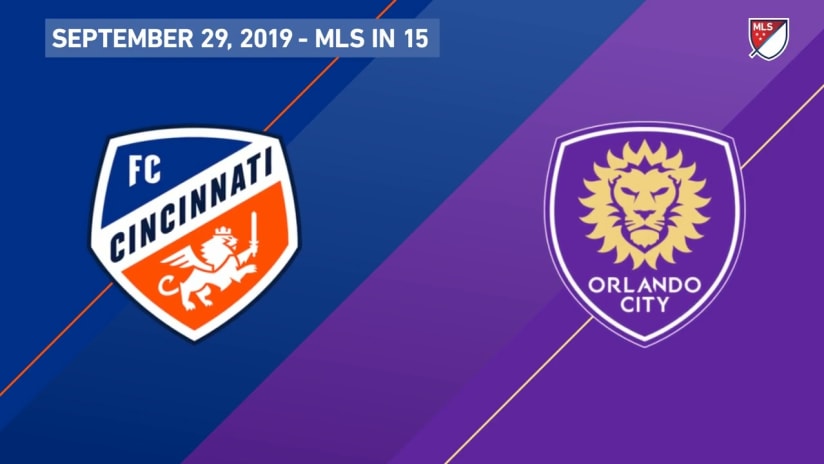 MLS in 15: CIN vs. ORL | September 29, 2019