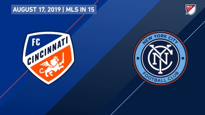MLS in 15: CIN vs. NYC | August 17, 2019