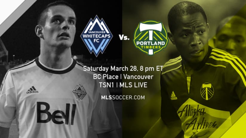 Vancouver Whitecaps vs. Portland Timbers, March 28 2015