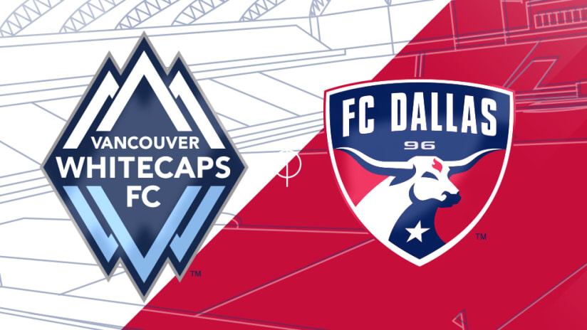 Vancouver Whitecaps vs. FC Dallas - Preview Image