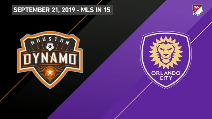 MLS in 15: HOU vs. ORL | September 21, 2019