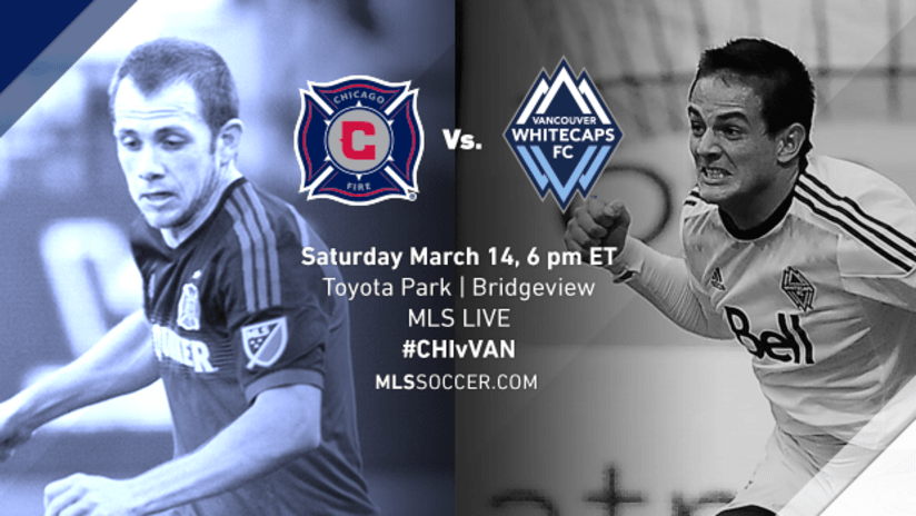 Chicago Fire vs. Vancouver Whitecaps, March 14, 2015