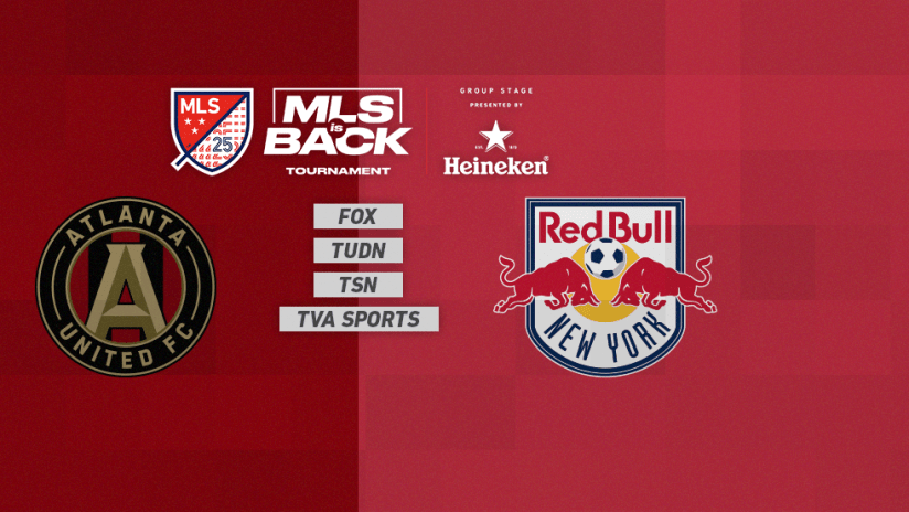 MLS is Back Tournament - Jul 11 - ATLvsRBNY