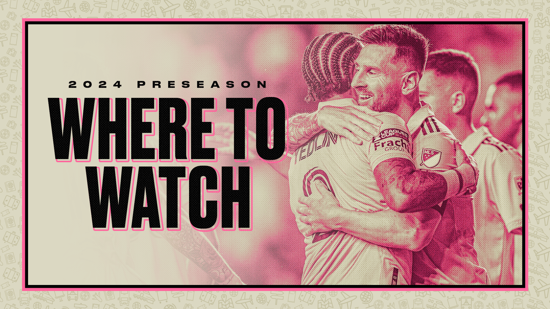 Where to Watch: Inter Miami CF 2024 Preseason Fixtures – Inter Miami CF