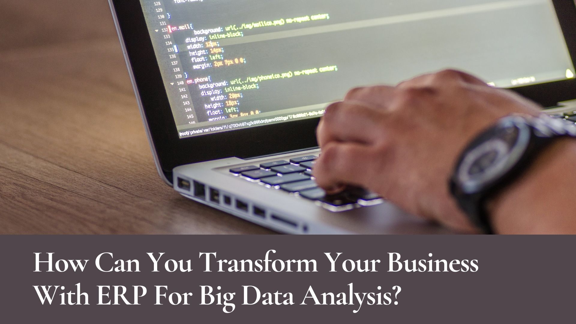 How can you transform your business with ERP for Big Data Analysis?