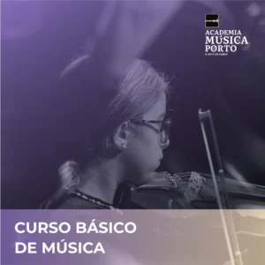 Curso Básico de Música | Academia de Música do Porto