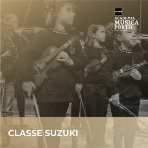 Classe Suzuki | Academia de Música do Porto