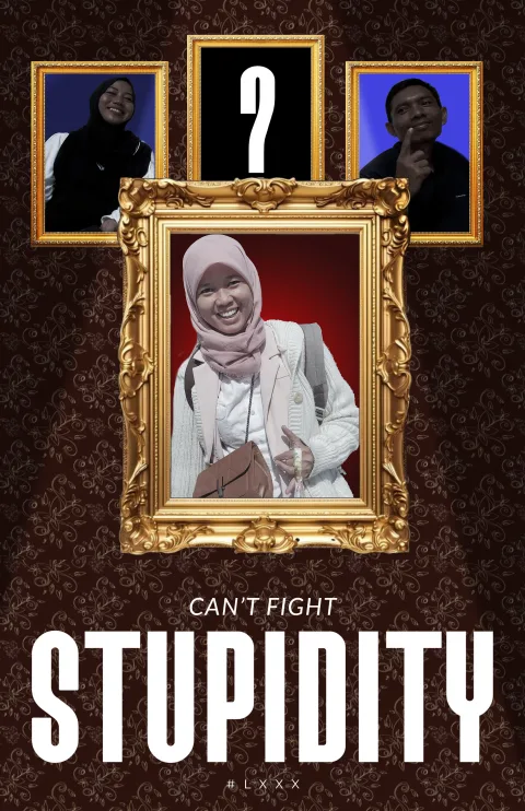 YOU CAN’T FIGHT STUPIDITY
