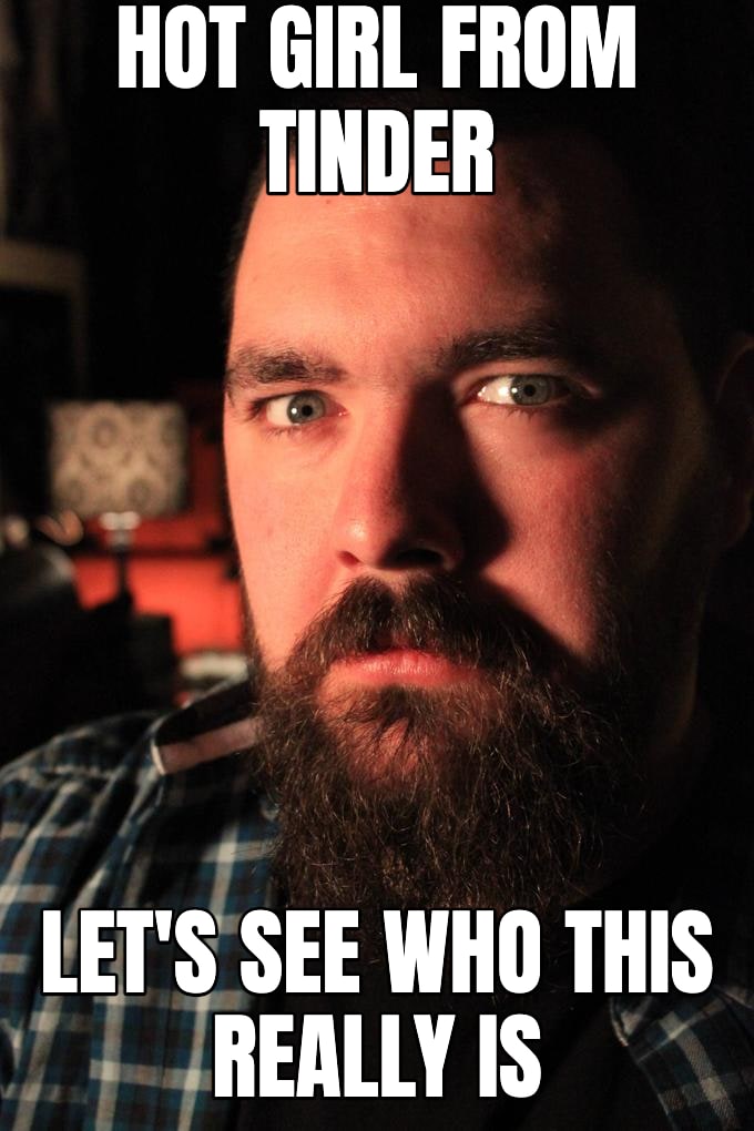 Dating Site Murderer meme: hot girl from Tinder — let's see who this really is