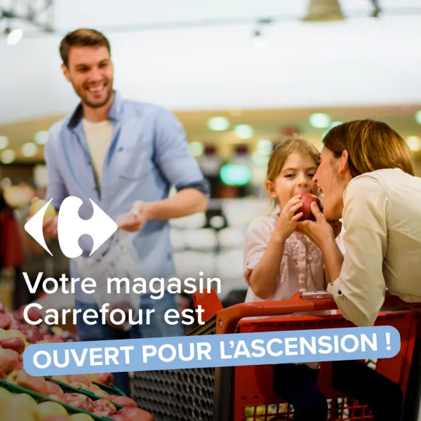 Votre Carrefour d'Embourg est ouvert pour l'Ascension !