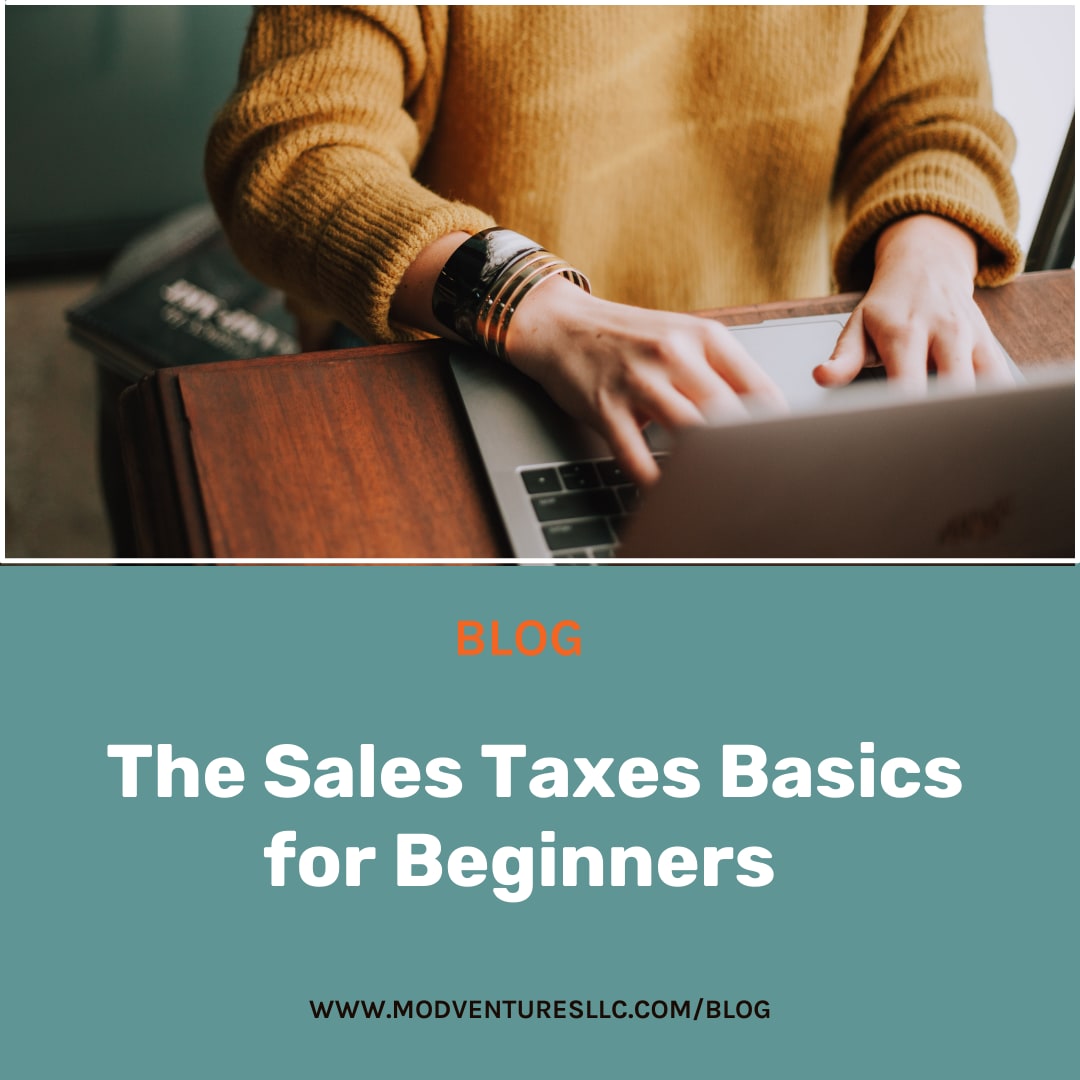 the-sales-taxes-basics-for-beginners-part-1-mod-ventures-llc