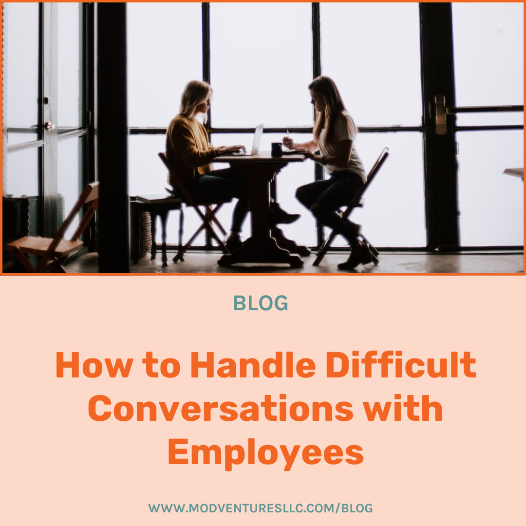 Difficult Conversations With Employees How to Handle Difficult Conversations With Employees | MOD Ventures, LLC