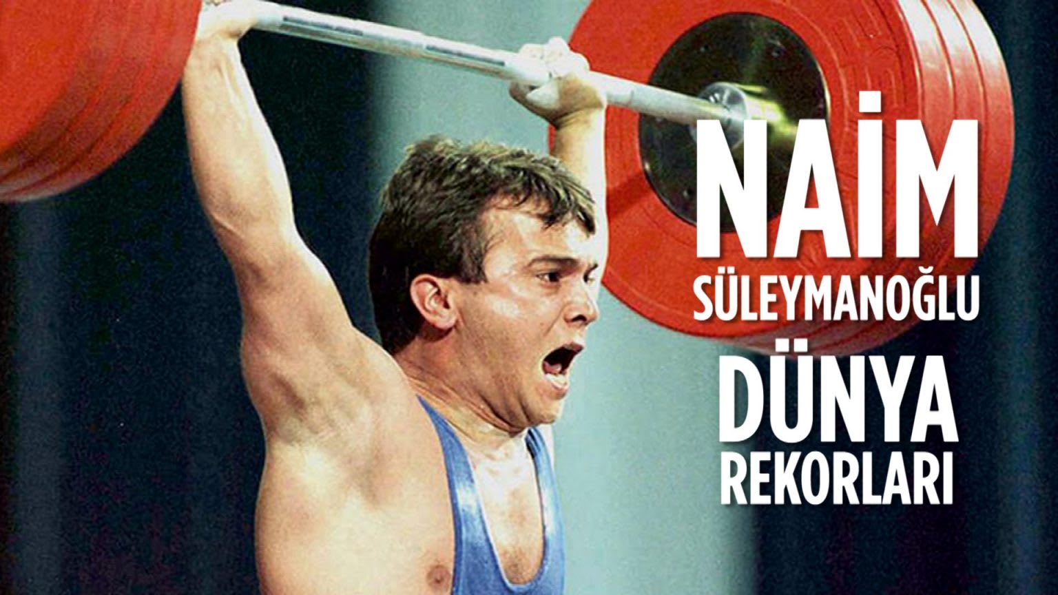 Naim SÜLEYMANOĞLU Hakkında Herşey Kimdir ve Rekorları
