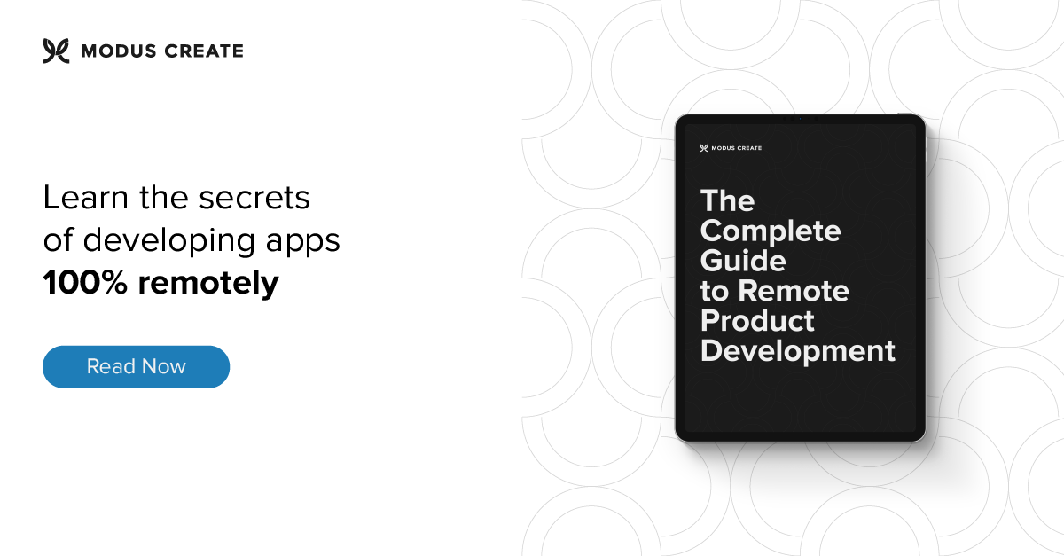 The Complete Guide to Remote Product Development - Modus Create