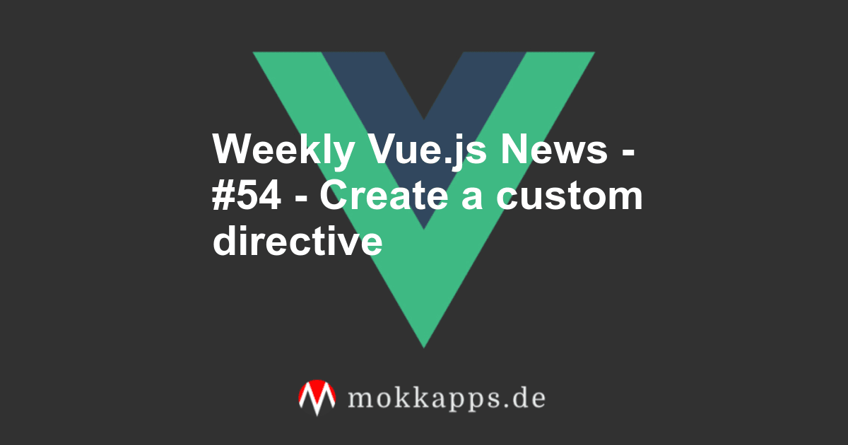 Weekly Vue.js News - #54 - Create a custom directive Image