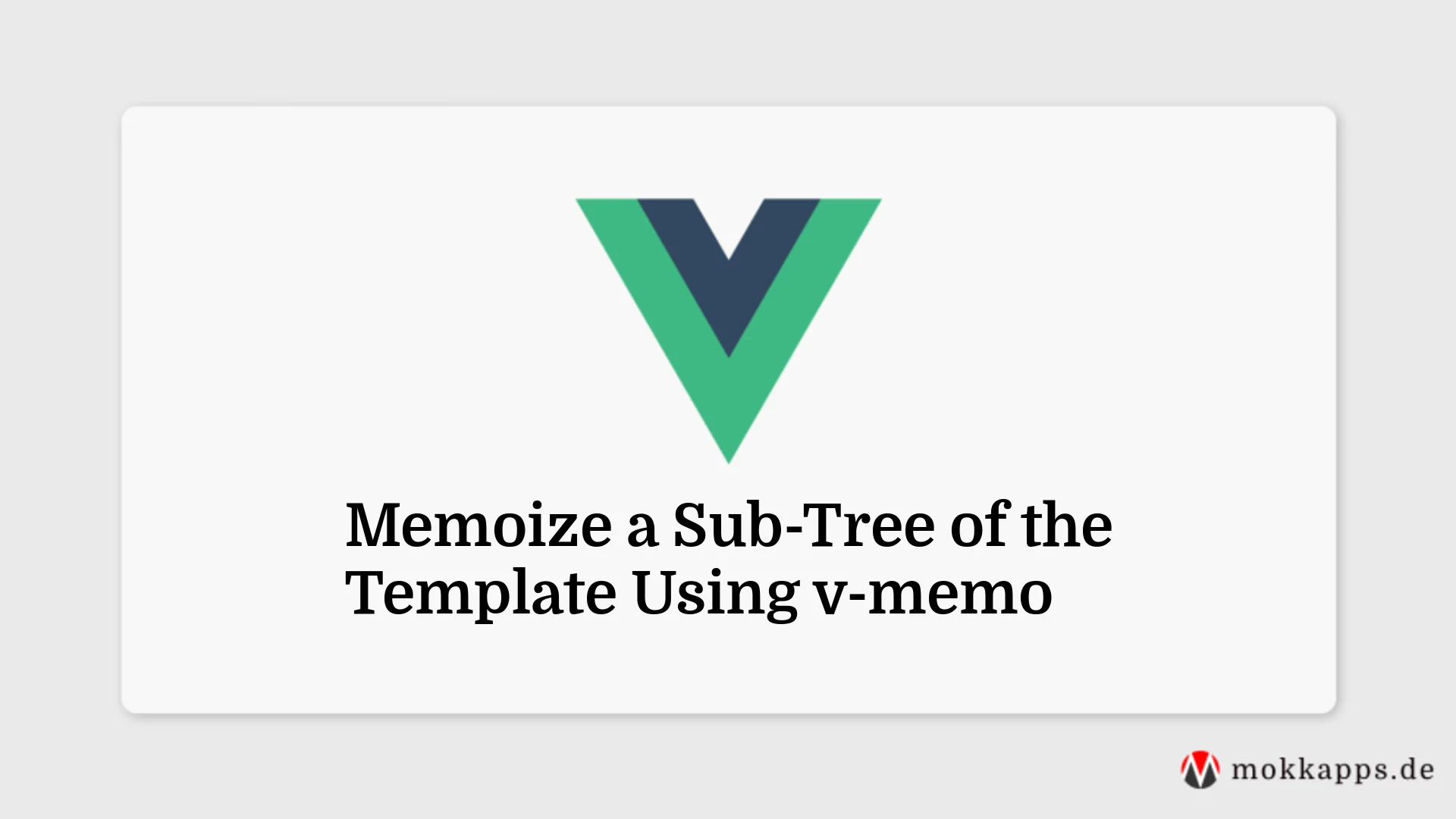 Memoize a Sub-Tree of the Template Using v-memo Image