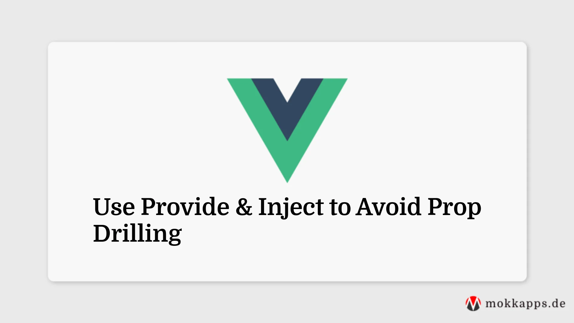 Use Provide & Inject to Avoid Prop Drilling Image