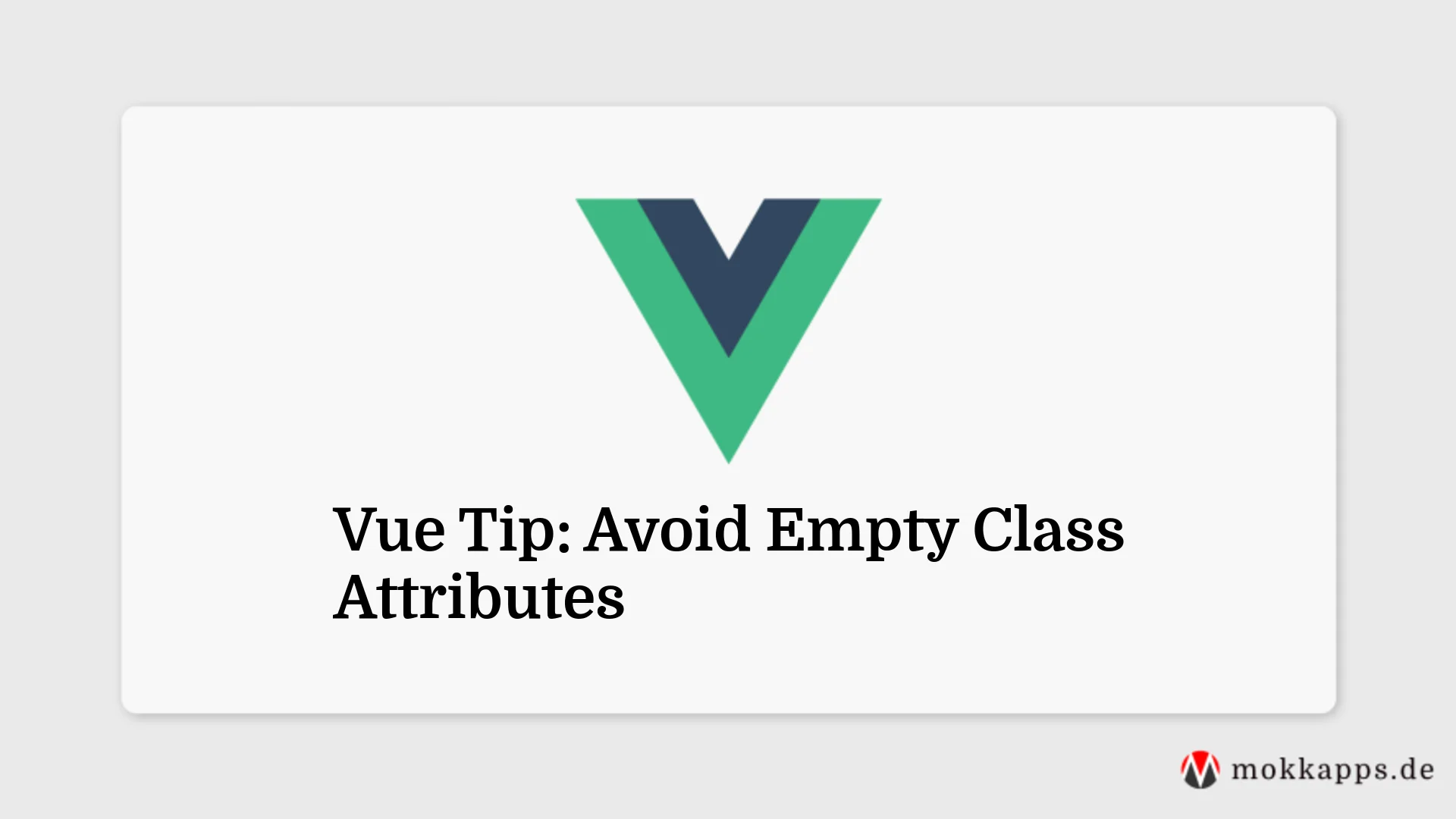 Vue Tip: Avoid Empty Class Attributes Image