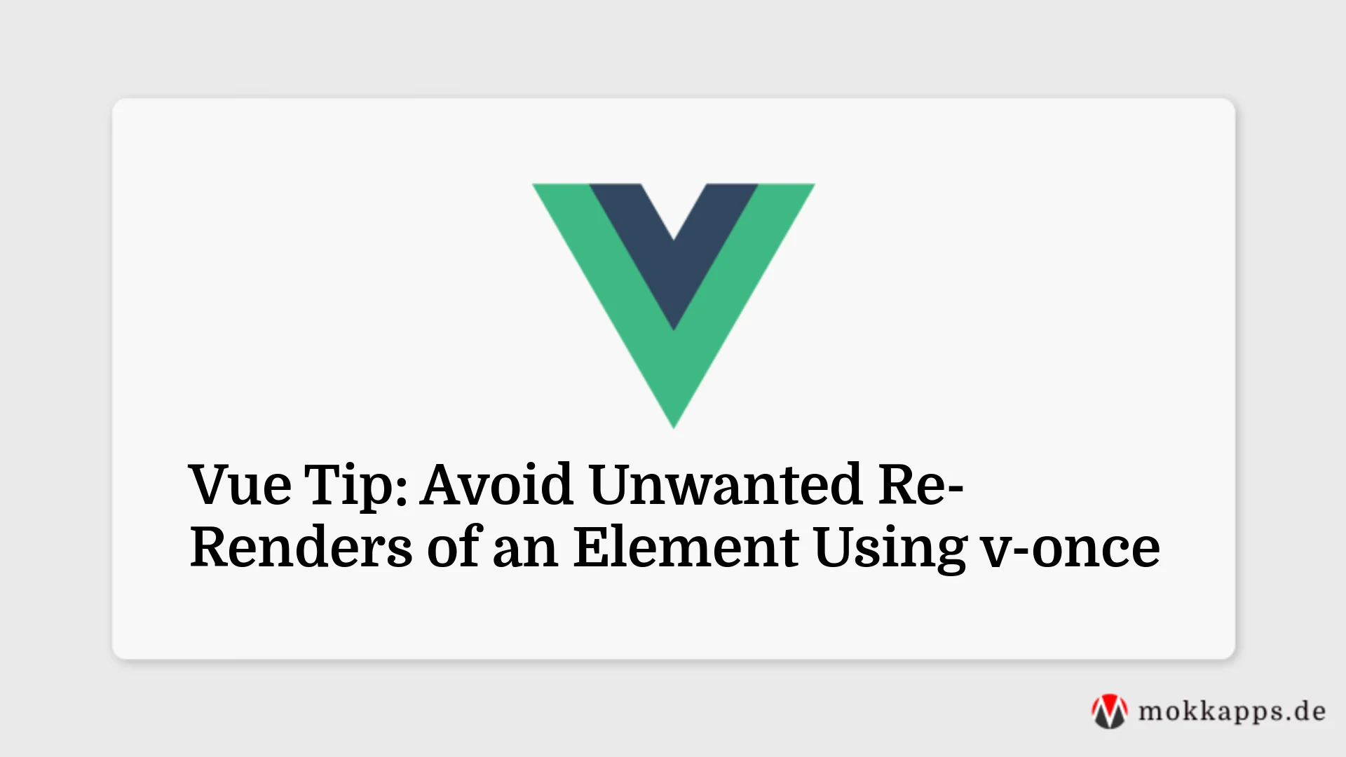 Vue Tip: Avoid Unwanted Re-Renders of an Element Using v-once Image