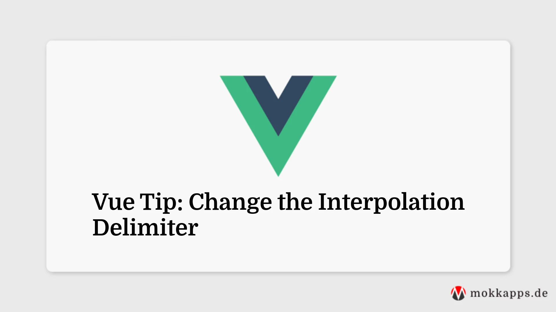 Vue Tip: Change the Interpolation Delimiter Image