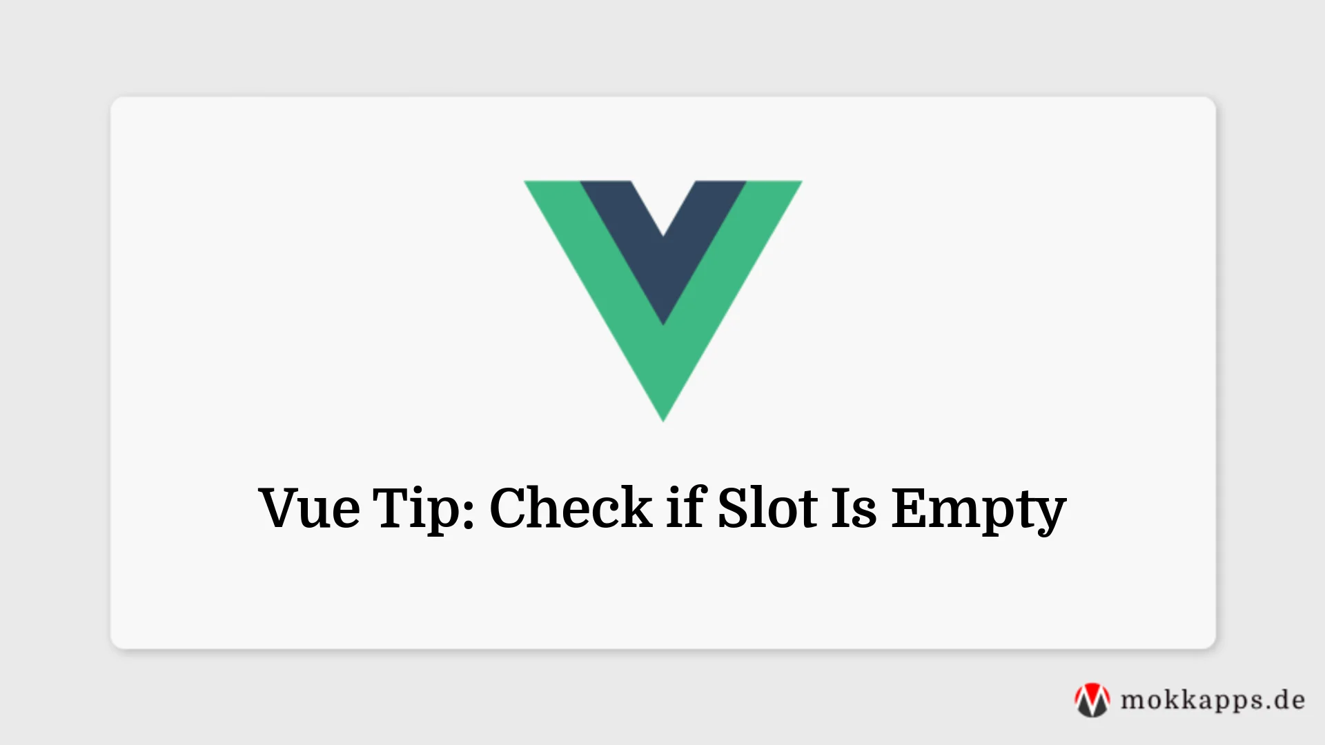 Vue Tip: Check if Slot Is Empty Image