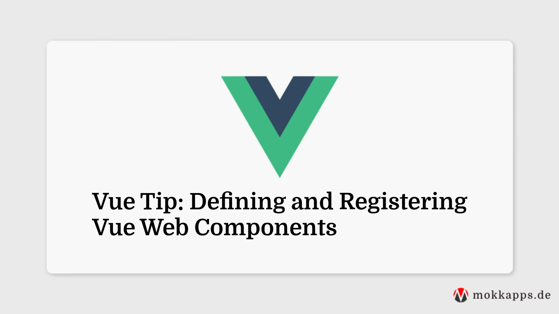 Vue Tip: Defining and Registering Vue Web Components Image