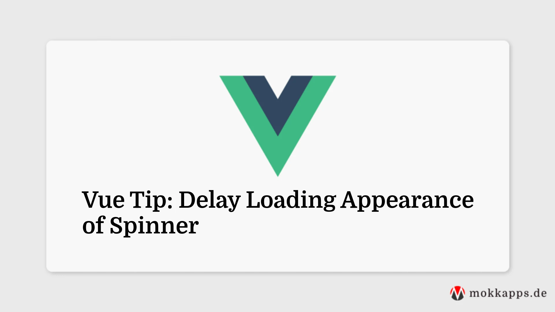Vue Tip: Delay Loading Appearance of Spinner Image