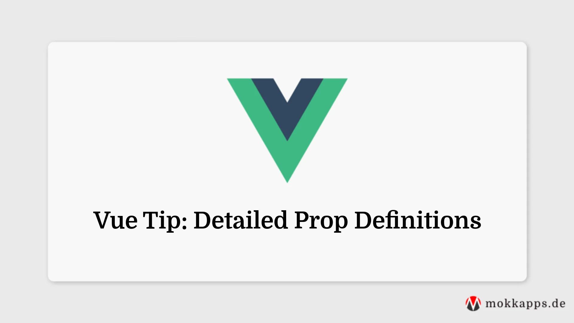 Vue Tip: Detailed Prop Definitions Image