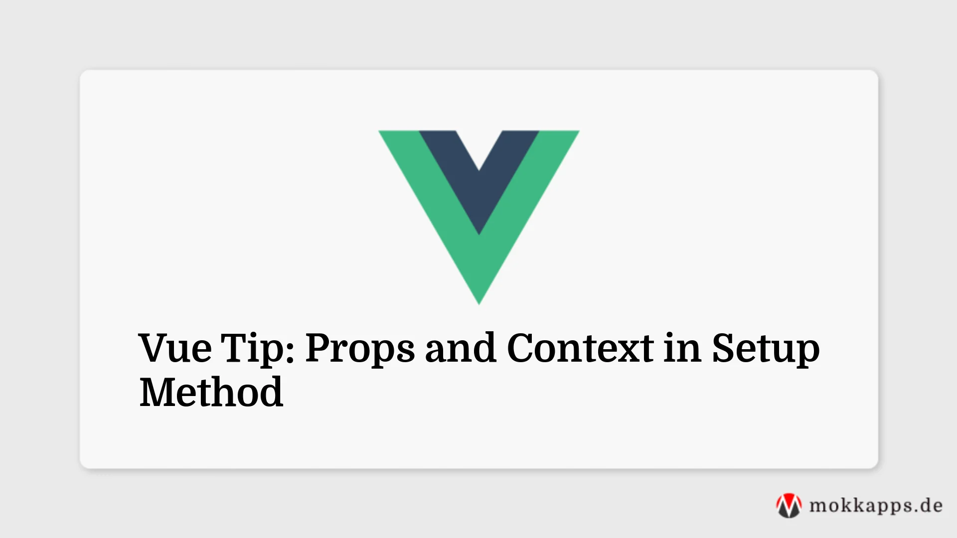 Vue Tip: Props and Context in Setup Method Image