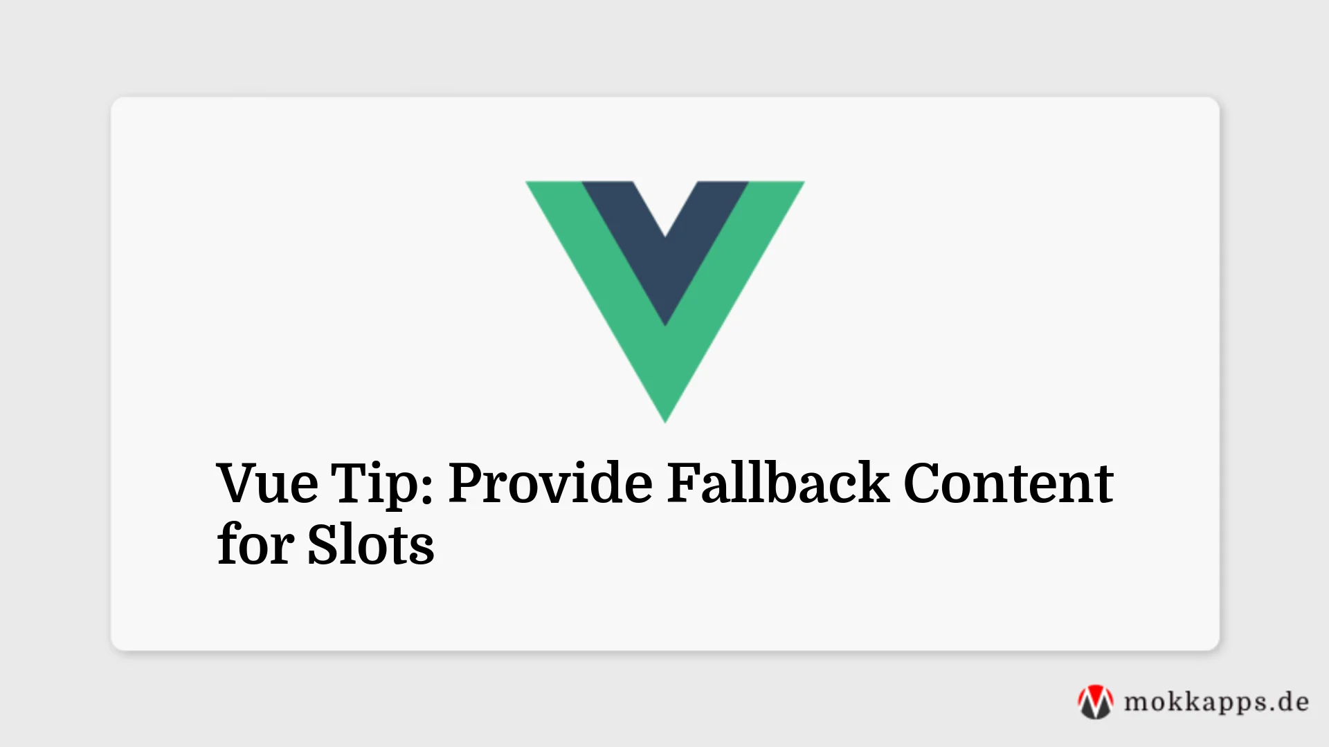 Vue Tip: Provide Fallback Content for Slots Image