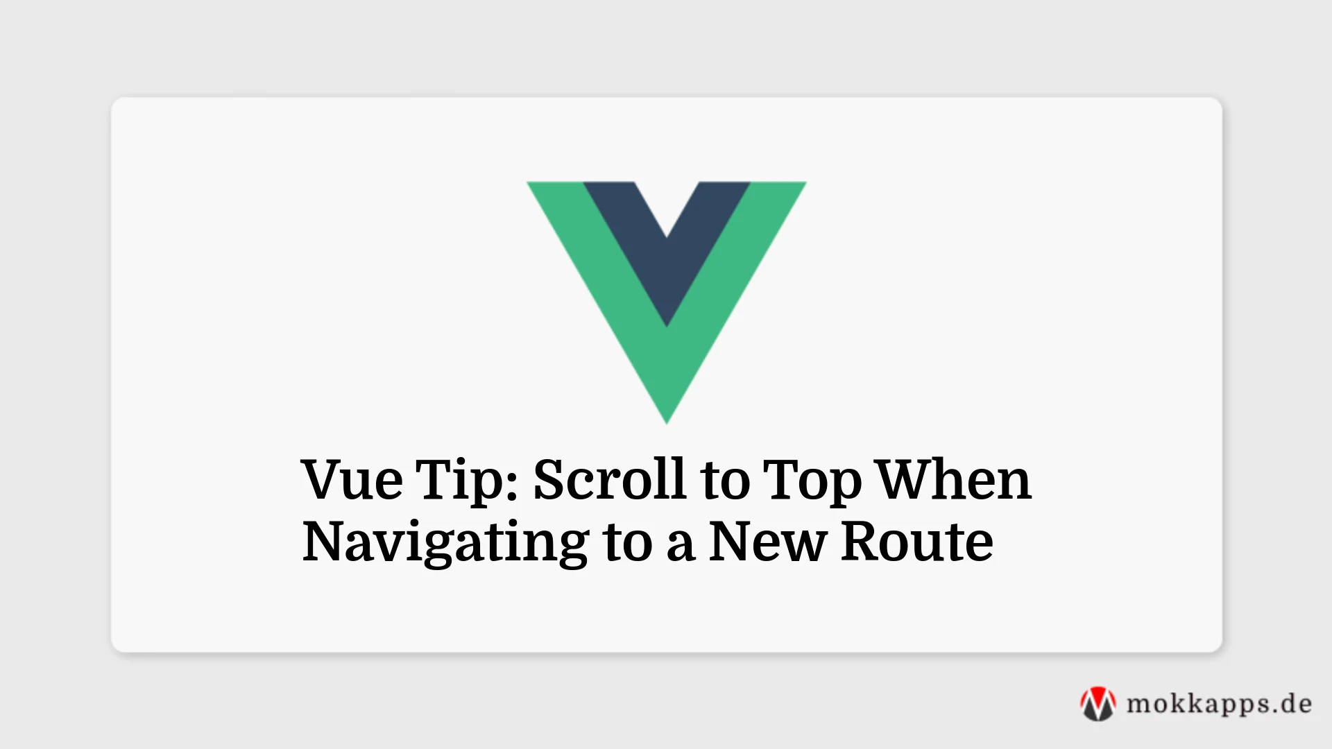 Vue Tip: Scroll to Top When Navigating to a New Route Image