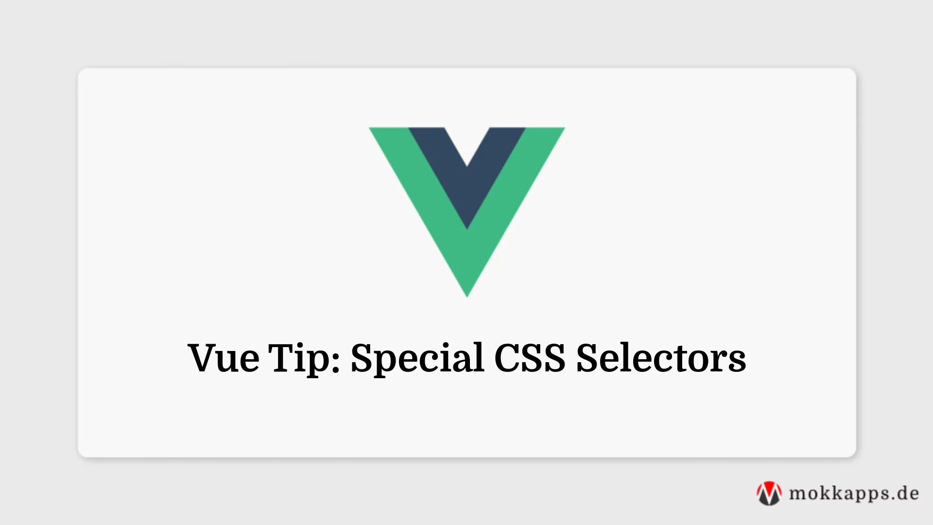 Vue Tip: Special CSS Selectors Image