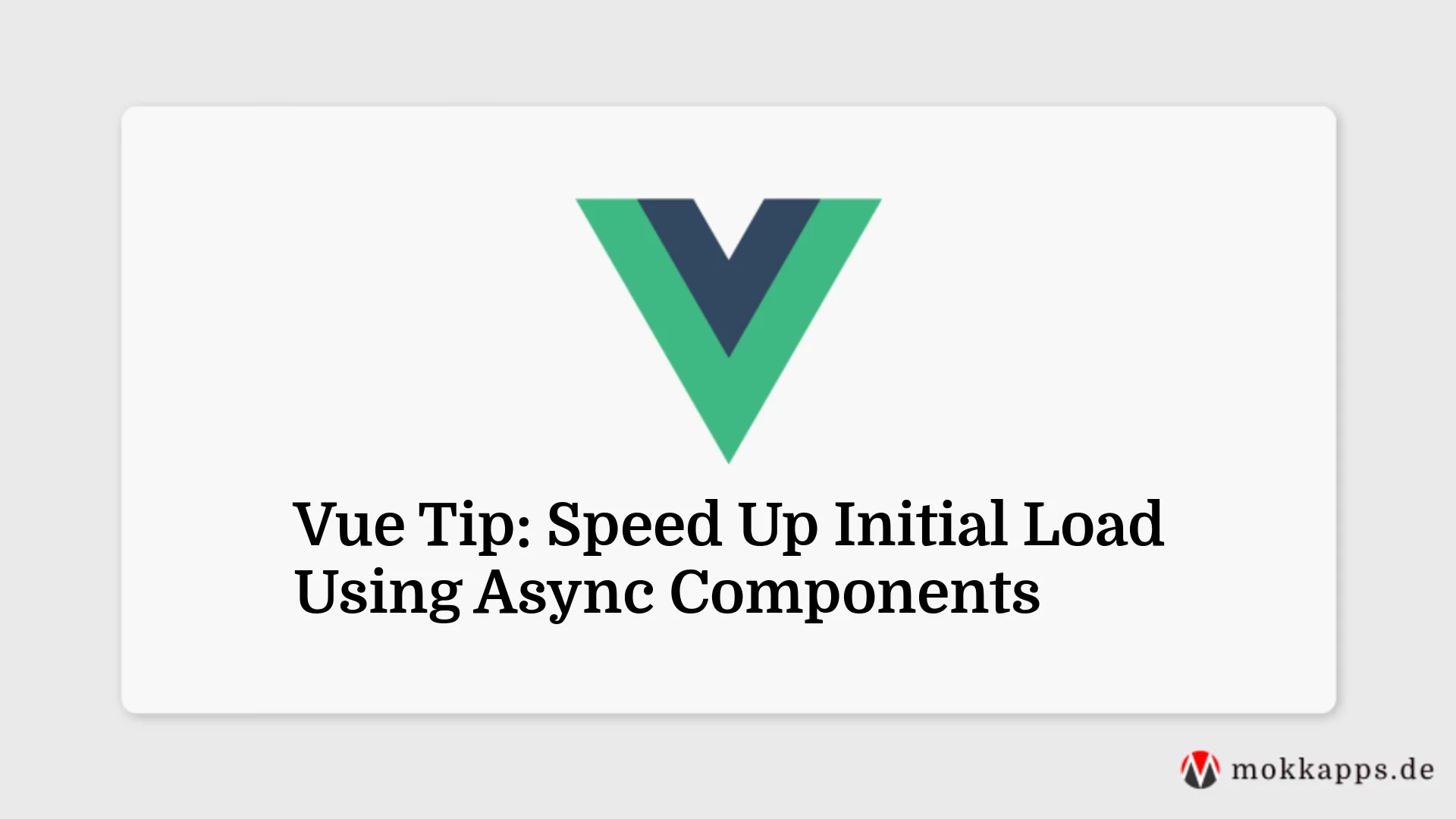 Vue Tip: Speed Up Initial Load Using Async Components Image