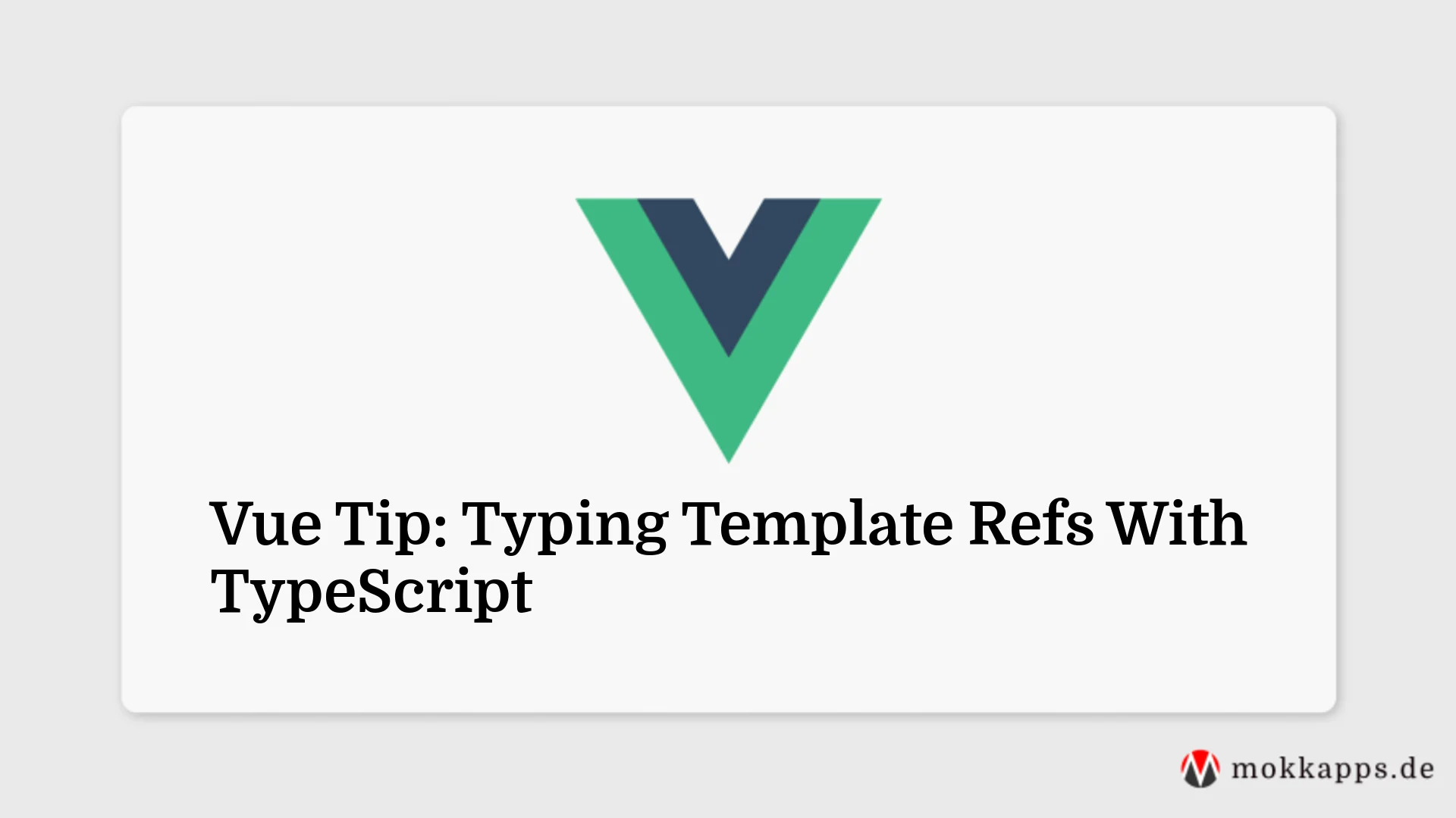 Vue Tip: Typing Template Refs With TypeScript Image