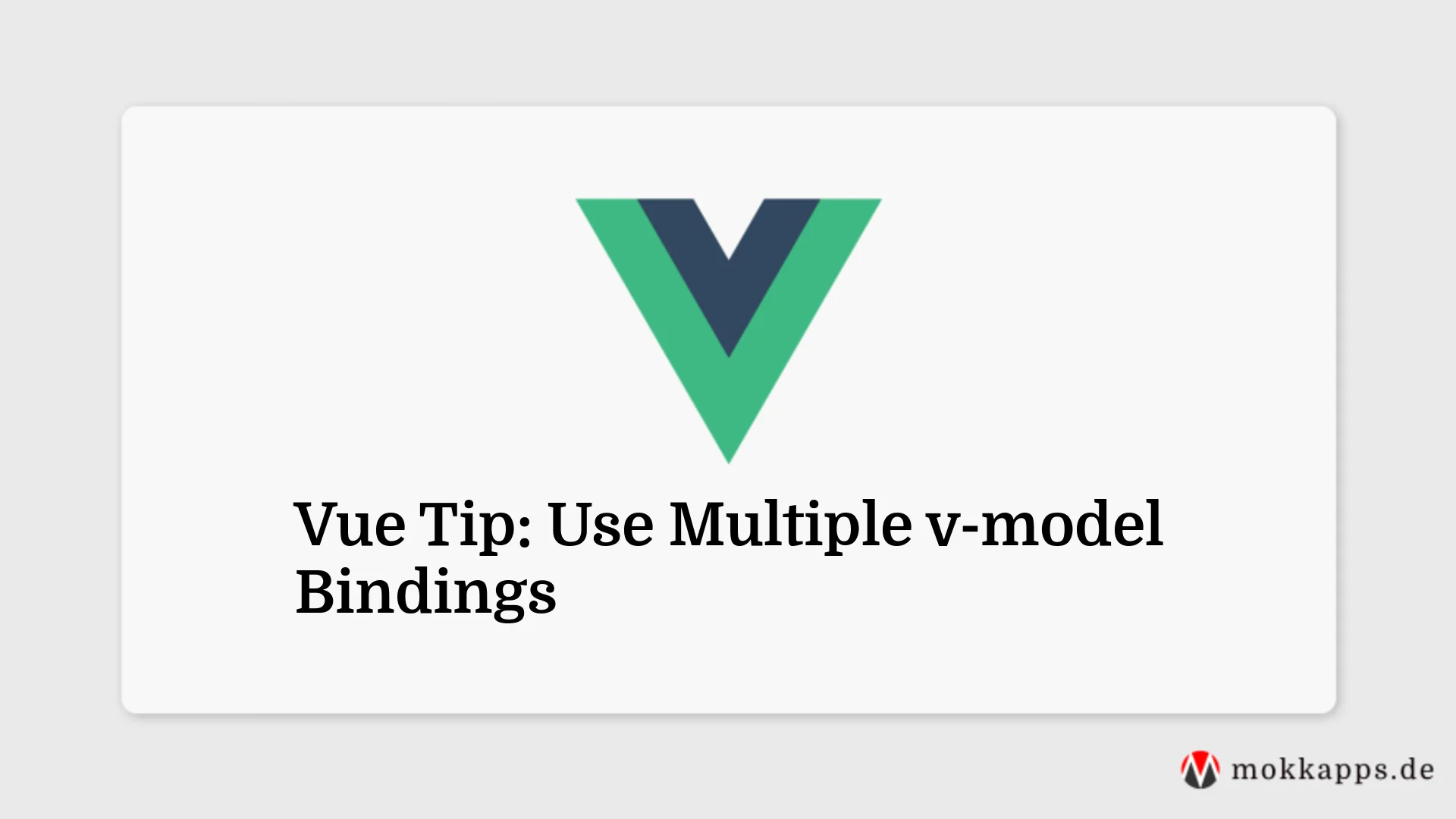 Vue Tip: Use Multiple v-model Bindings Image