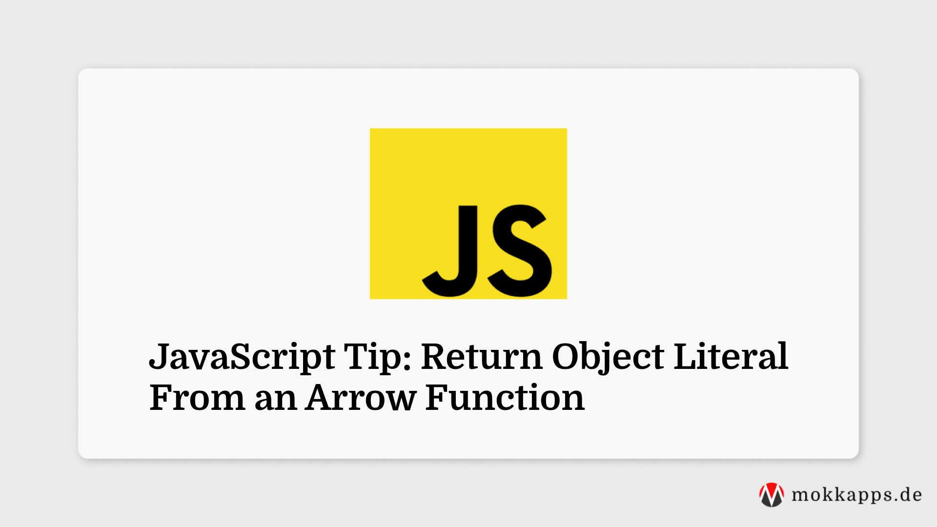 JavaScript Tip: Return Object Literal From an Arrow Function Image