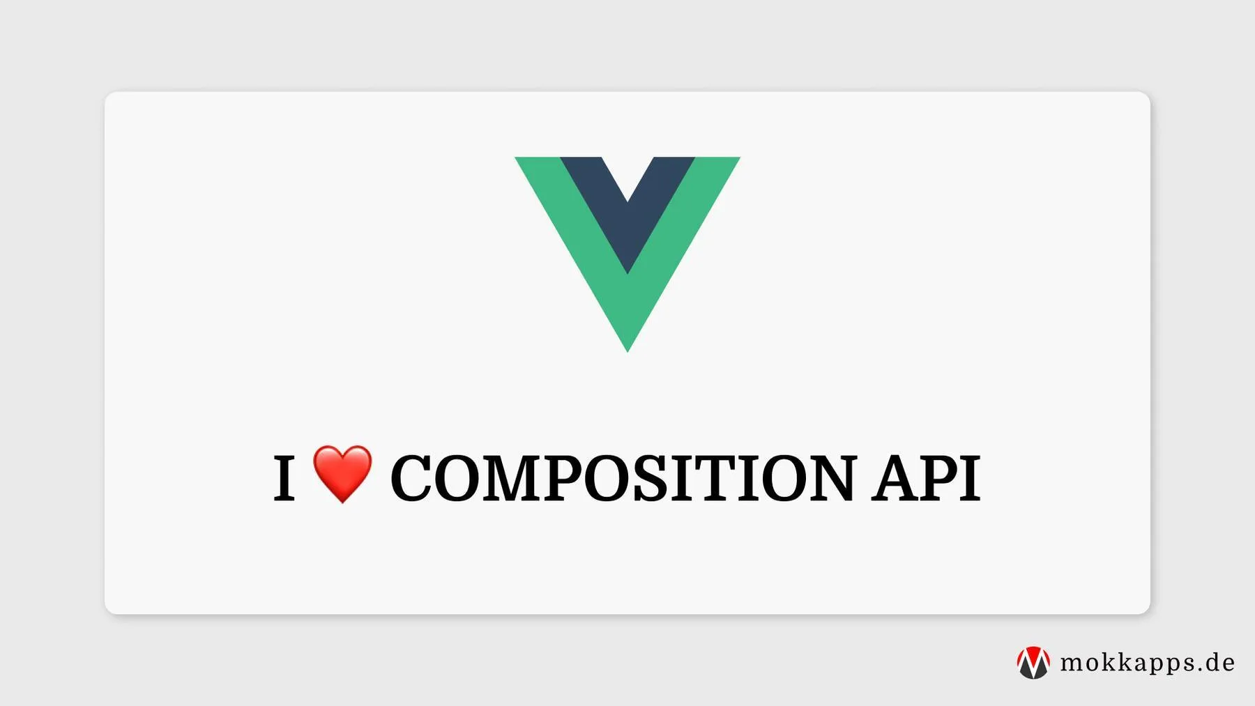 Why I Love Vue 3's Composition API Image