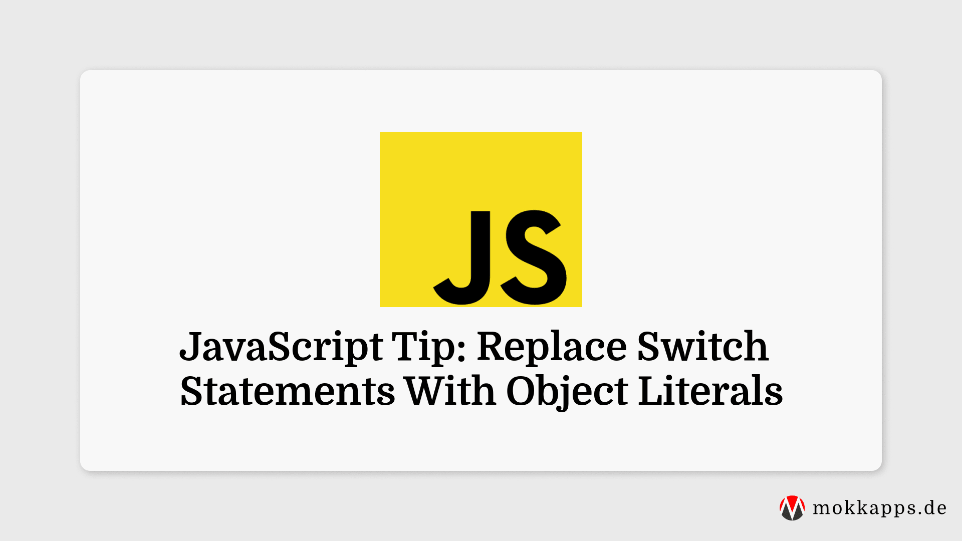 JavaScript Tip: Replace Switch Statements With Object Literals Image