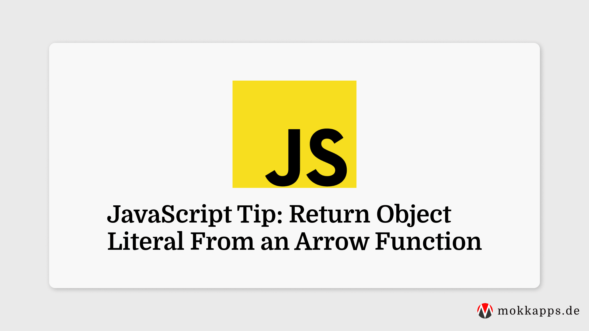 JavaScript Tip: Return Object Literal From an Arrow Function Image