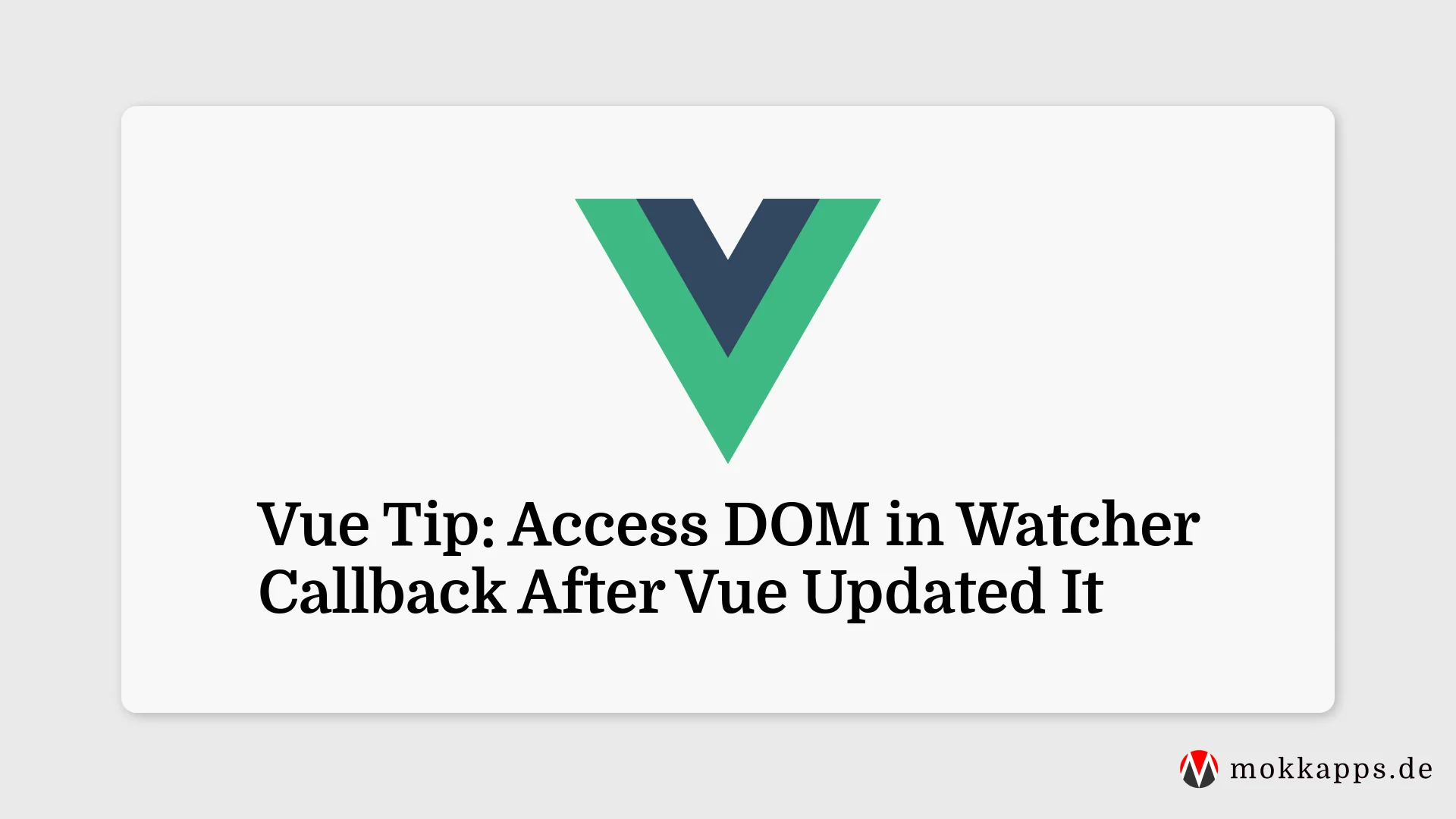 Vue Tip: Access DOM in Watcher Callback After Vue Updated It Image