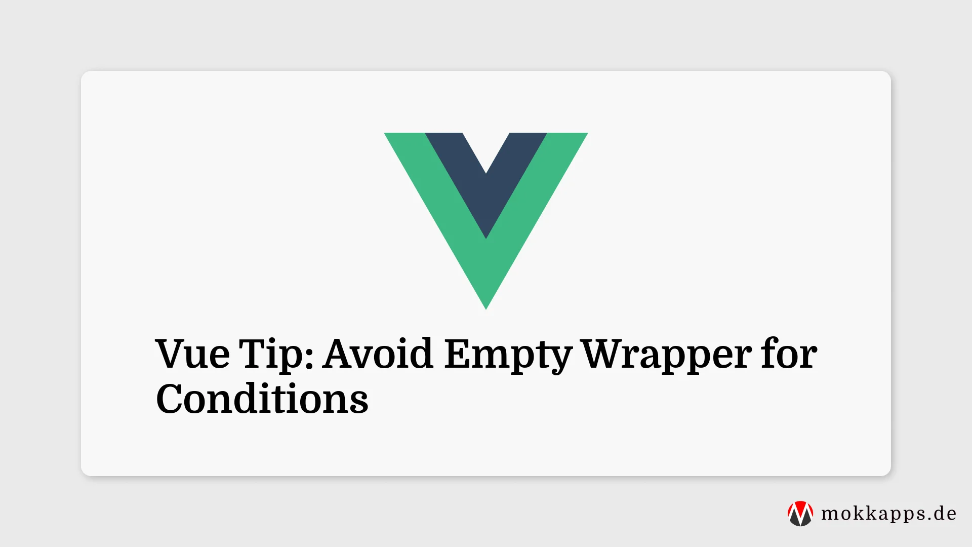 Vue Tip: Avoid Empty Wrapper for Conditions Image