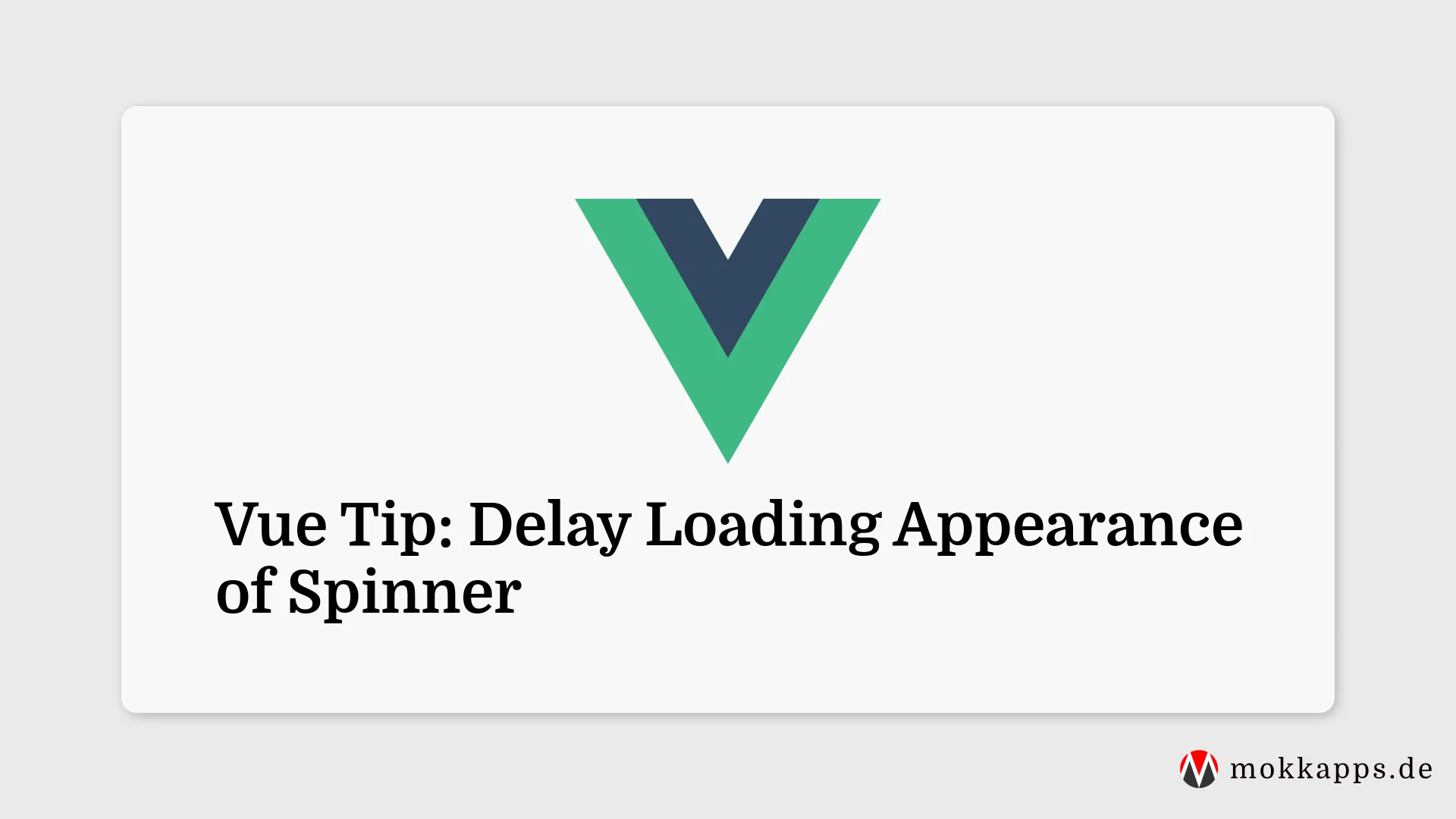 Vue Tip: Delay Loading Appearance of Spinner Image