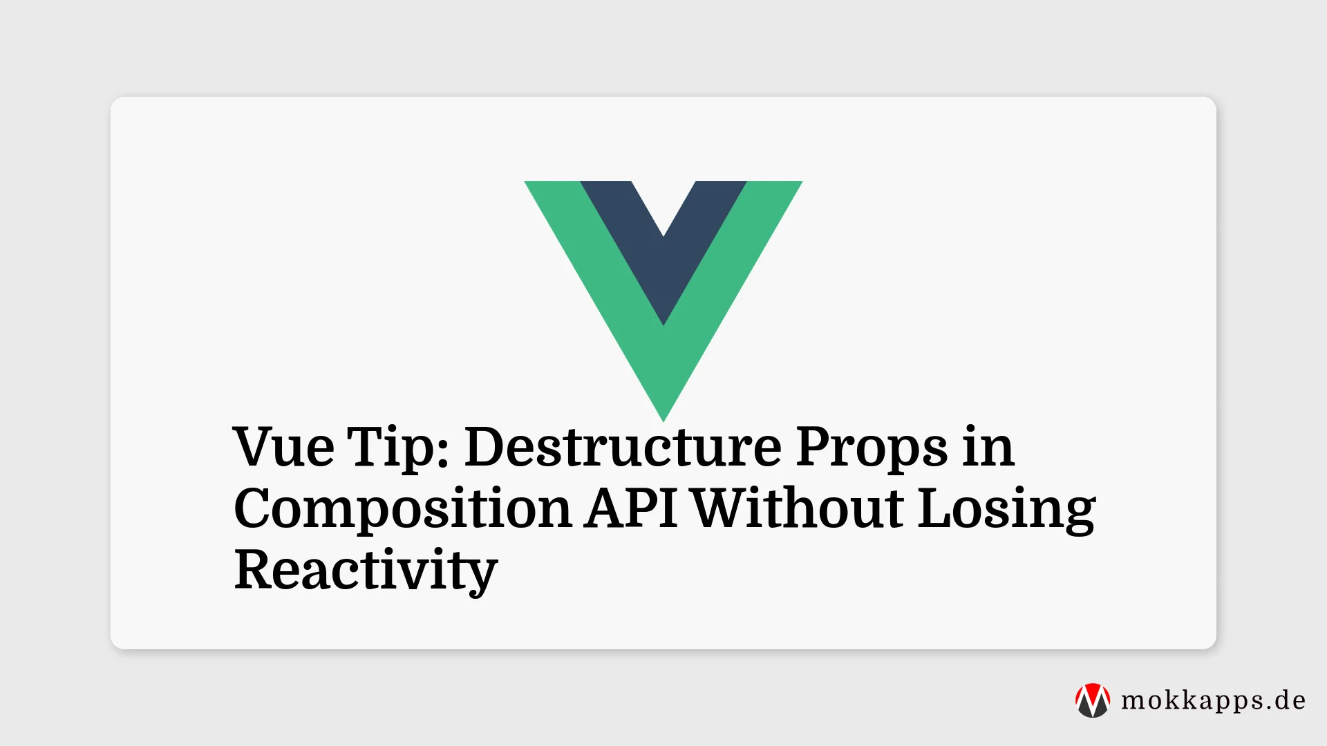 Vue Tip: Destructure Props in Composition API Without Losing Reactivity Image