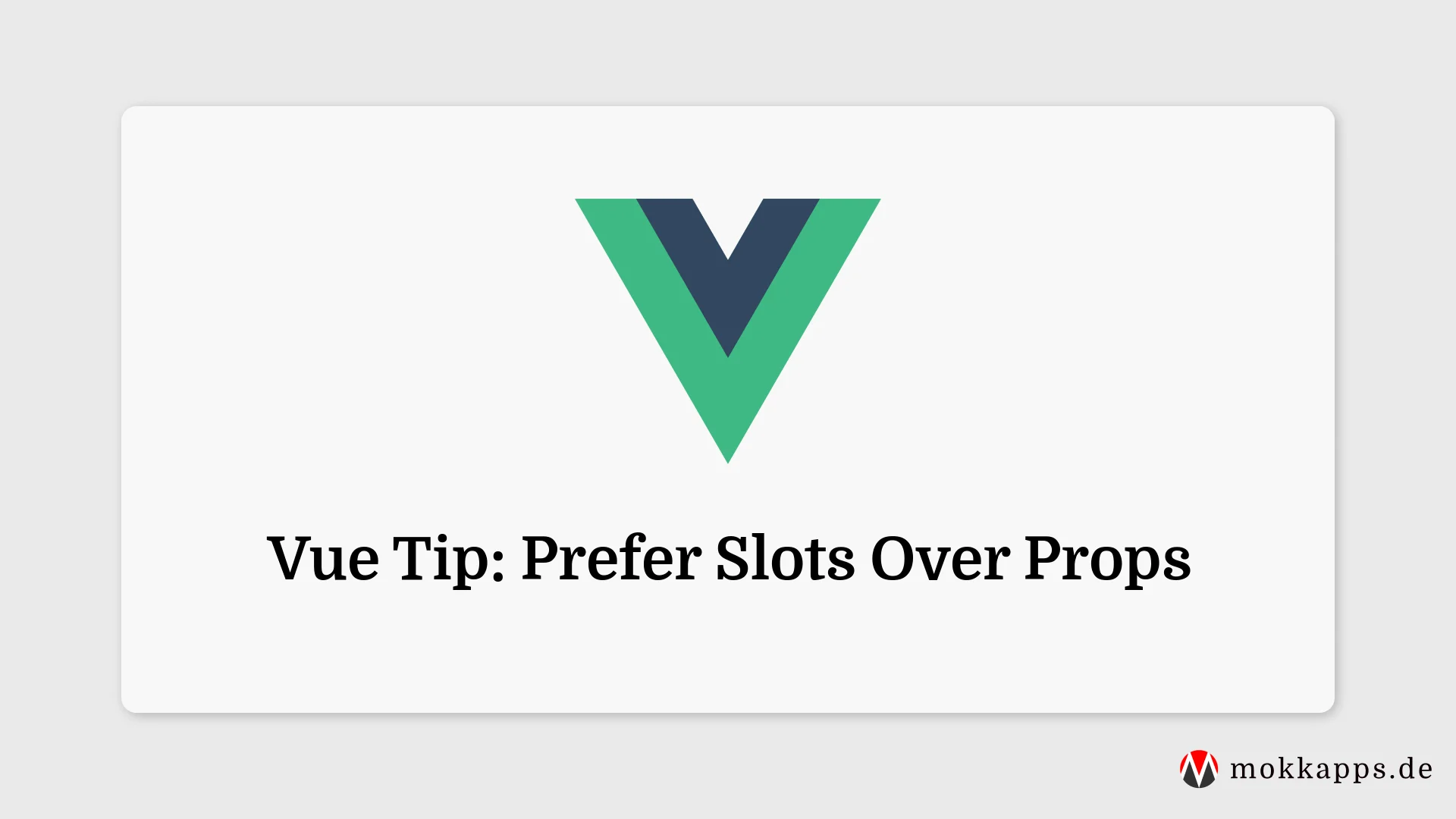 Vue Tip: Prefer Slots Over Props Image