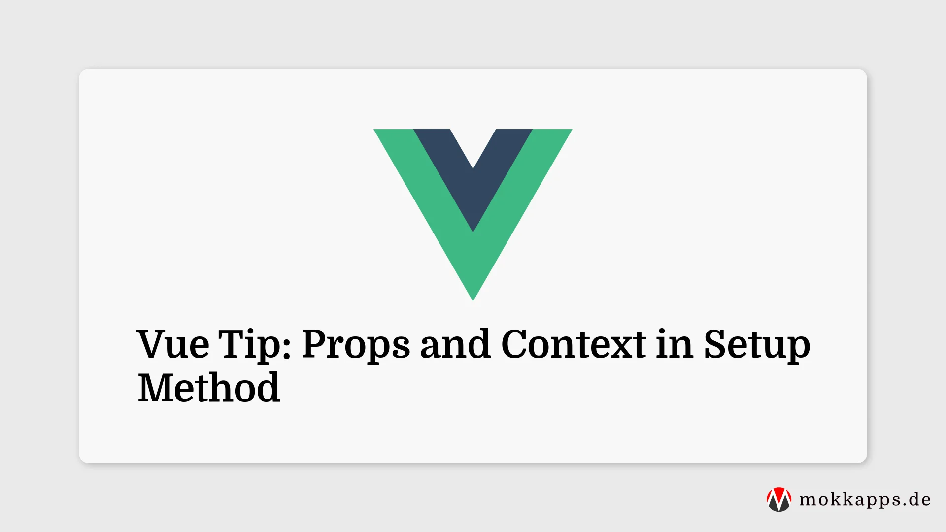 Vue Tip: Props and Context in Setup Method Image