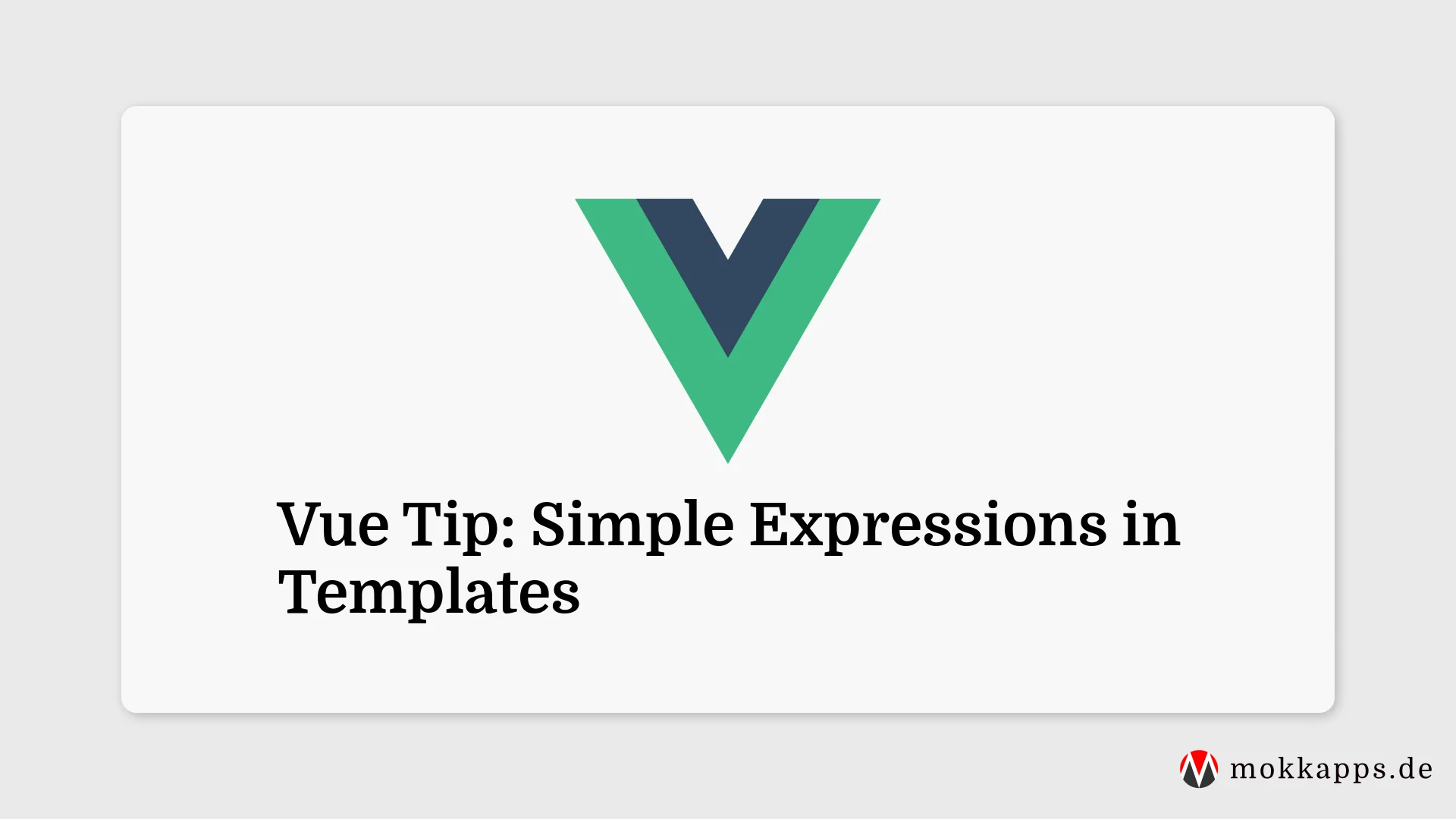 Vue Tip: Simple Expressions in Templates Image