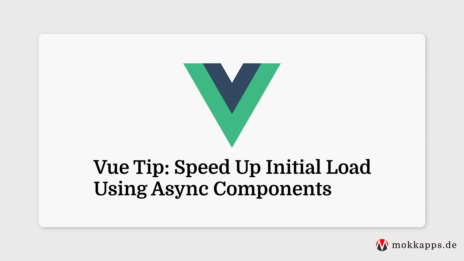 Vue Tip: Speed Up Initial Load Using Async Components Image